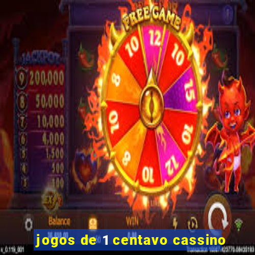 jogos de 1 centavo cassino